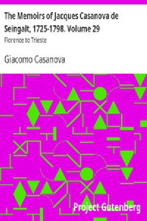 [Gutenberg 2979] • The Memoirs of Jacques Casanova de Seingalt, 1725-1798. Volume 29: Florence to Trieste